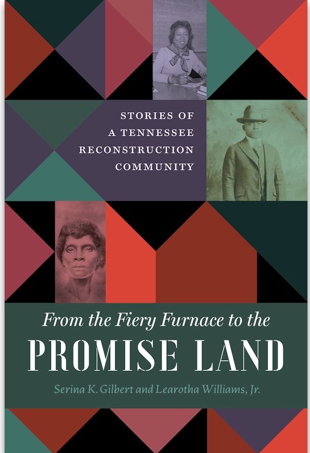 
From the Fiery Furnace to the
PROMISE LAND
By Serina K. Gilbert and Learotha Williams, Jv.