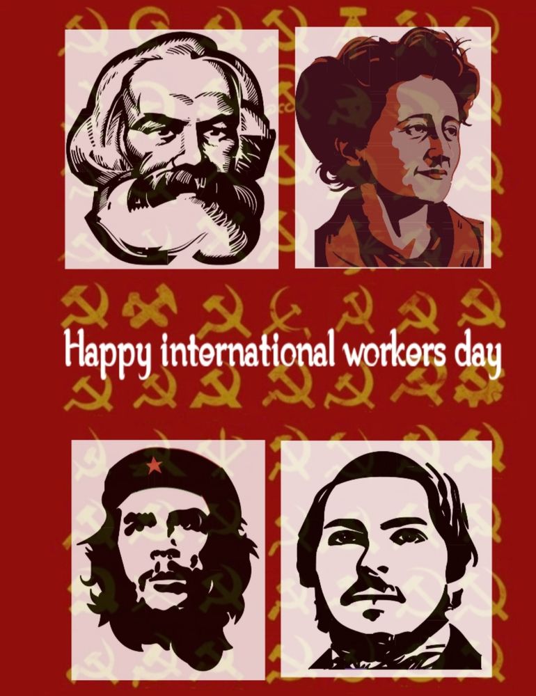 Happy international workers day.
Drawings of Marx, Engels, Rosa Luxemburg and Che Guevara 