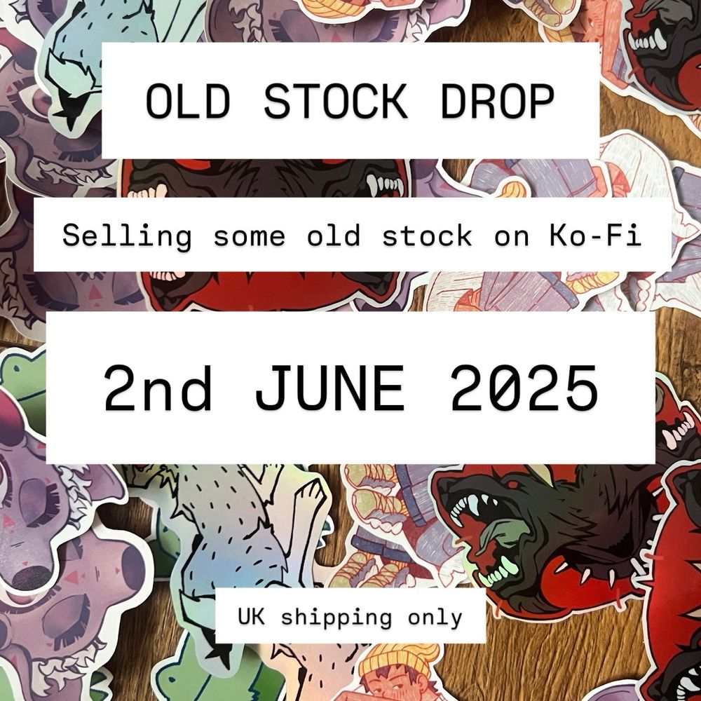 “OLD STOCK DROP. Selling some old stock on Ko-Fi. 2nd JUNE 2025. UK shipping only.” Background is a scatter of various stickers.