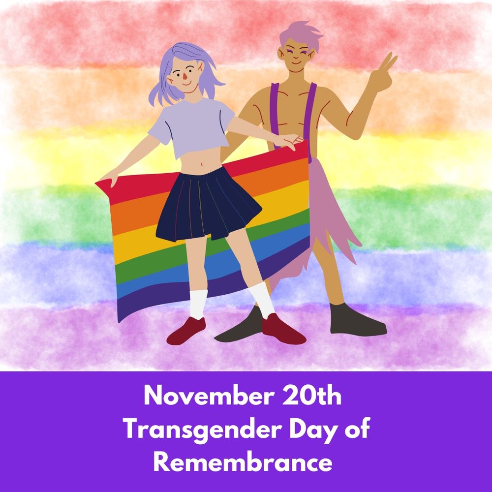 Today we observe and honour the memory of transgender people who lost their lives to anti-transgender violence. With the political tension surrounding transgender issues, it is important that we show our support and care as well as strive to make the changes needed to make the world safer for everyone regardless of gender or orientation. 