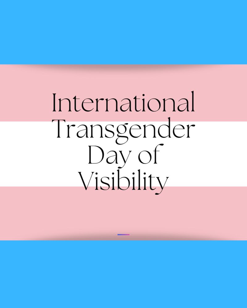 Today is International Transgender Day of Visibility where we celelebrate and show our support for transgender people as well as raise awareness of discrimination that they continue to face