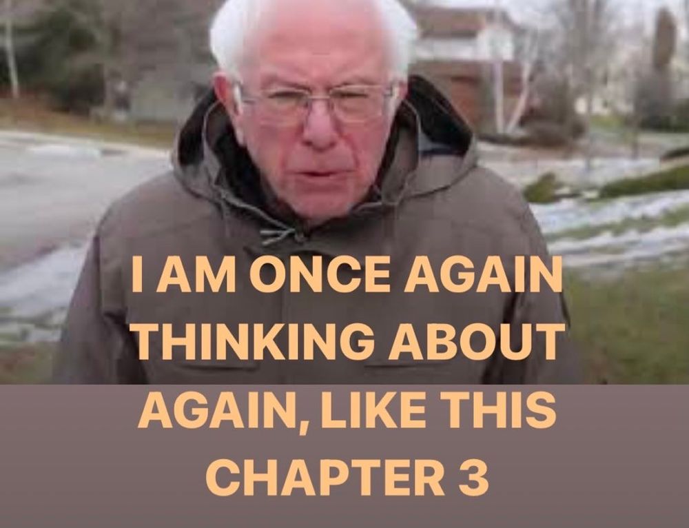 Bernie Sanders in a gray brown jacket during winter giving an interview. The text reads, "I am once again thinking about again, like this chapter 3."