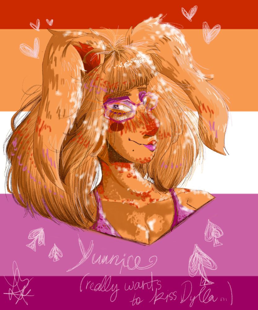 Yuunice, this user's Yuusona. This is a headshot of her, a young woman with pink glasses, and her colors are picked from the lesbian flag, which can be seen as the background. Her long blond/orange hair is floating with her, and her hare ears as well. She has eyes with hearts as dots. Her lips are orange and pink, and she is wearing heavy pink makeup. She is also wearing a bright pink tank top. Some hearts and spades are scribbled all over the place, and "Yuunice (really wants to kiss Dylla...)" is written under the drawing.