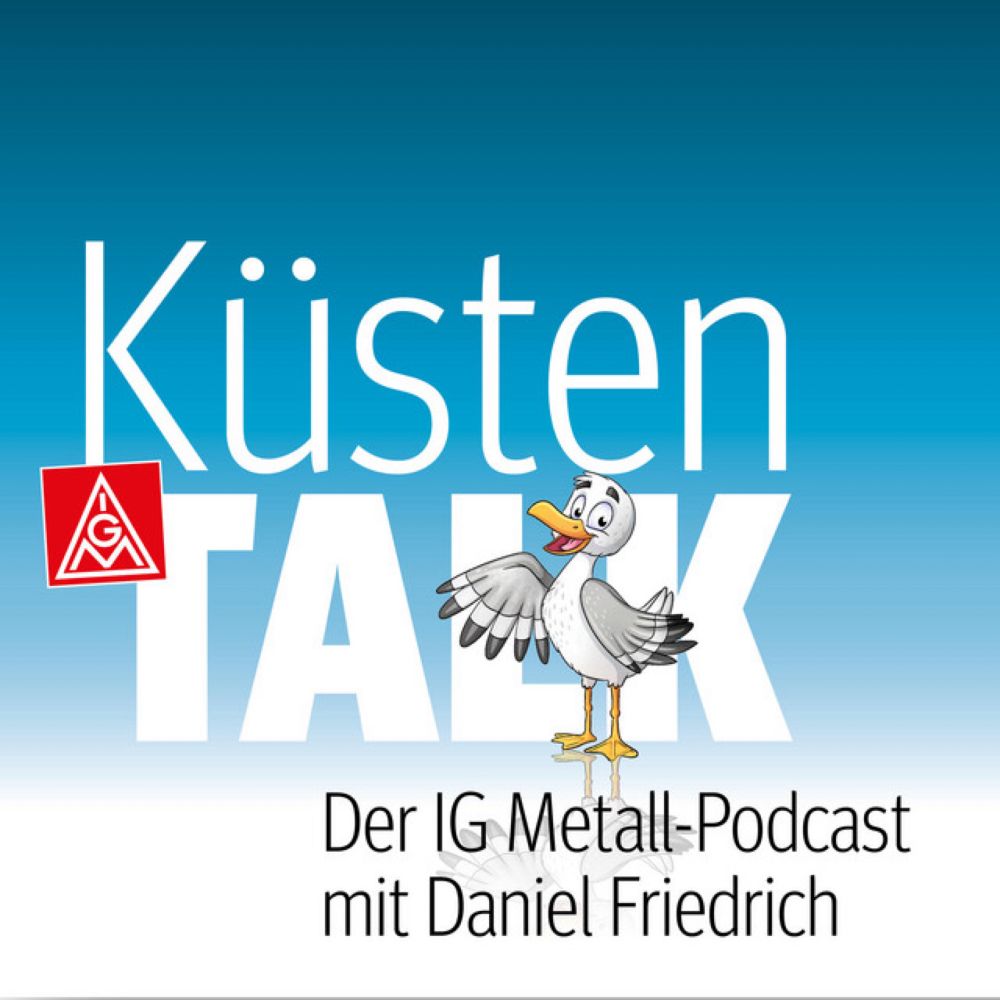 Küstentalk - der Podcast der IG Metall Küste #30 Das war der 25. Gewerkschaftstag