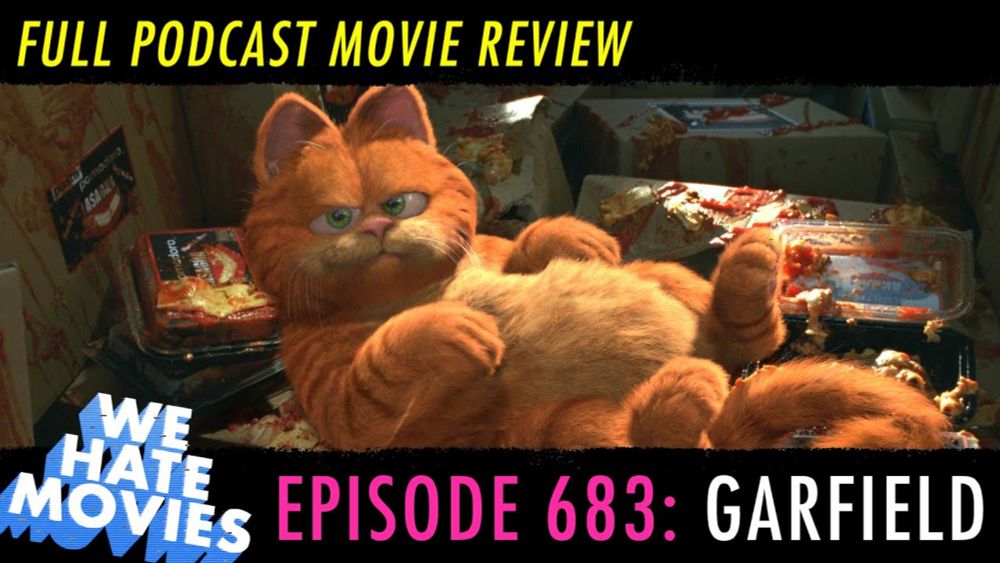 We Hate Movies - Garfield: The Movie (with Bob Mackey & Henry Gilbert of Talking Simpsons) Podcast