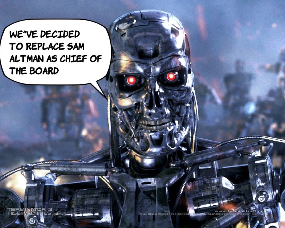 Terminator T1000

Saying

We've décided to replace Sam Altman as chief of the board