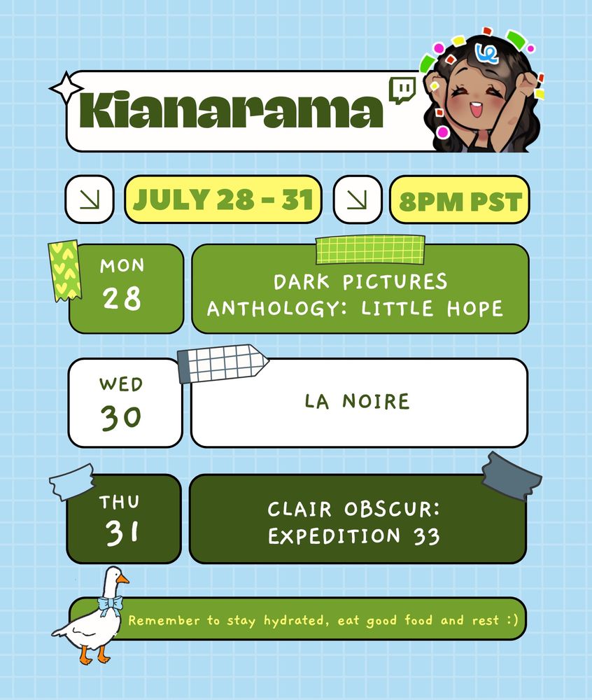 Kianarama going live schedule, all times 8PM PST. Mon- Dark Pictures Anthology Little Hope, Wed- LA Noire, Thu - Clair Obscur Expedition 33 