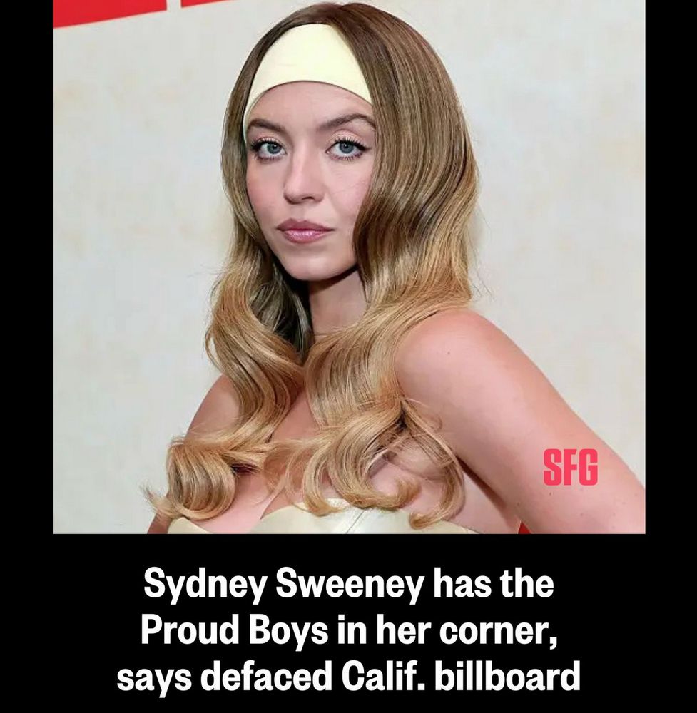 Sydney Sweeney has the Proud Boys in her corner, says defaced Calif. billboard