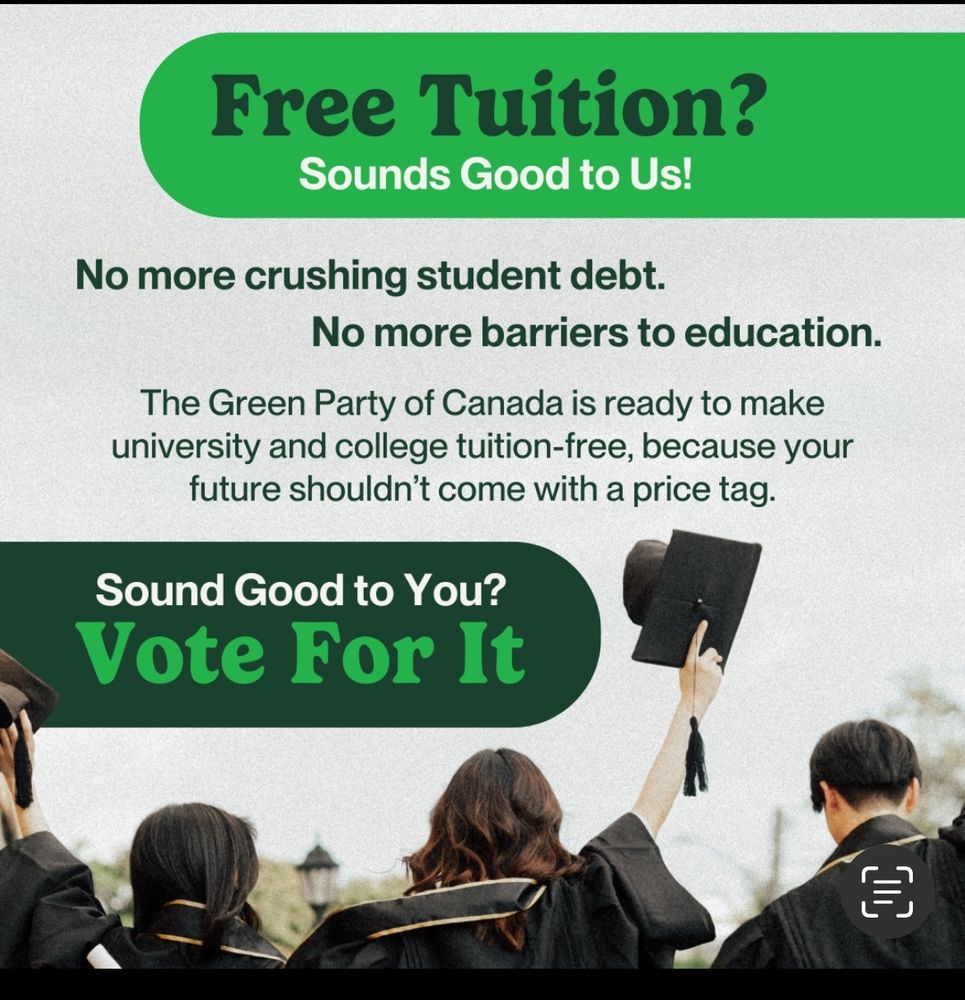 A poster from the Green Party of Canada, asking people to vote for free tuition for universities and colleges so no one will have crushing debt
