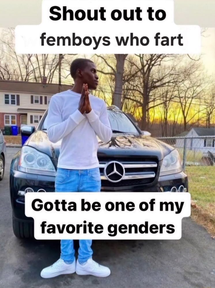 A man stands in front of his car, holding his hands together as if praying, looking to his left (the viewer's right). Captions read "Shout out to femboys who fart
Gotta be one of my favorite genders"