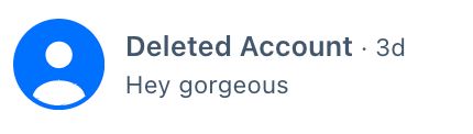 screenshot of my bsky dms 

deleted account 
"hey gorgeous" from 3 days ago