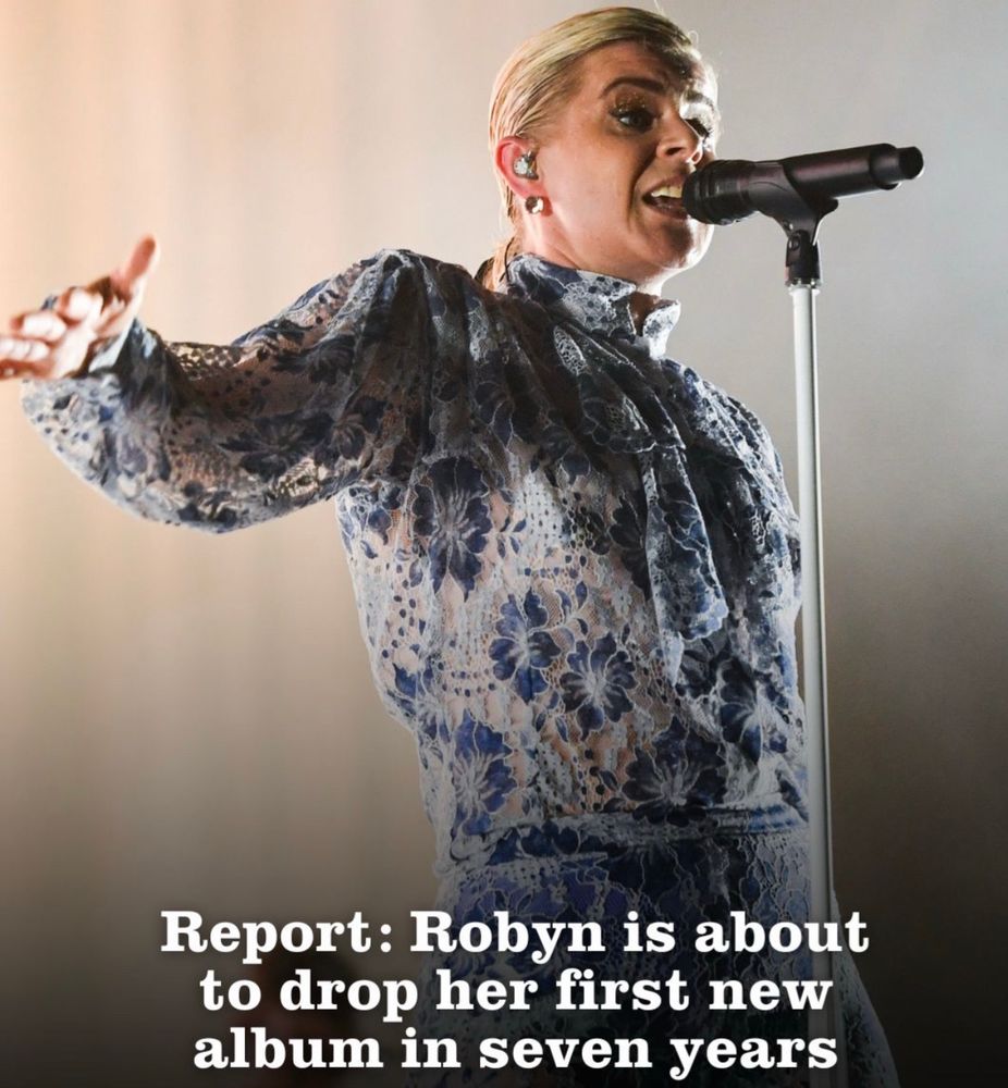 Report: Robyn is about to drop her first new album in seven years