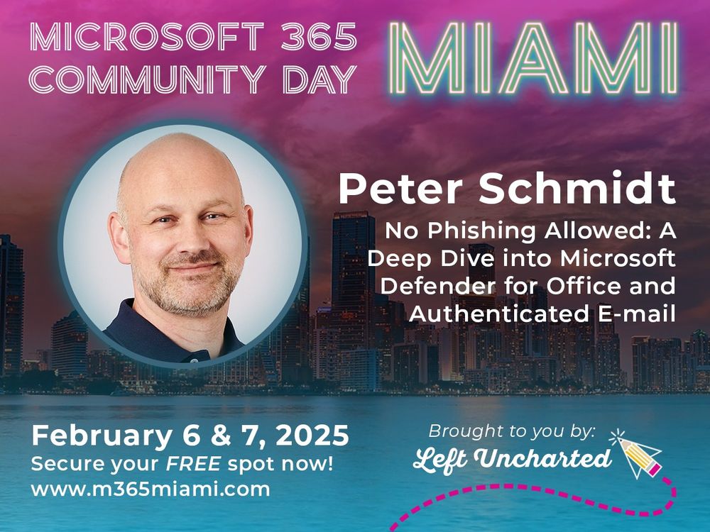 This image promotes the Microsoft 365 Community Day Miami event, happening on February 6-7, 2025. The background shows a vibrant Miami skyline at sunset with shades of pink, purple, and orange. In the foreground is a circular photo of Peter Schmidt. The text highlights Peter's session, "No Phishing Allowed: A Deep Dive into Microsoft Defender for Office and Authenticated E-mail." The event is free to attend, with details and registration available at www.m365miami.com. The image is branded with "Left Uncharted," the organizer's logo, featuring a pencil icon.