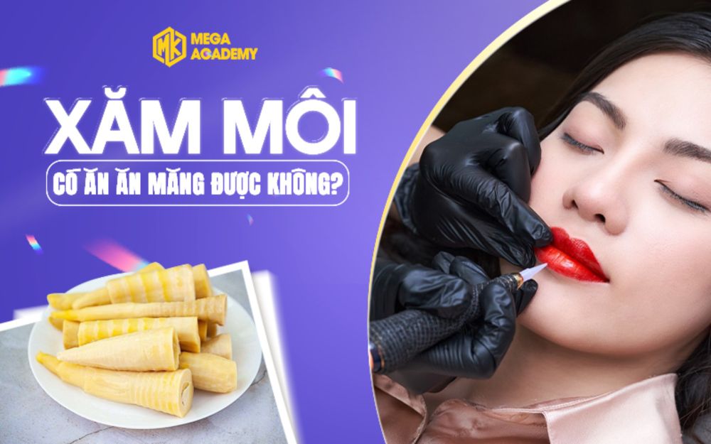 Người mới xăm môi ăn măng được không? Ăn thế nào cho đúng?