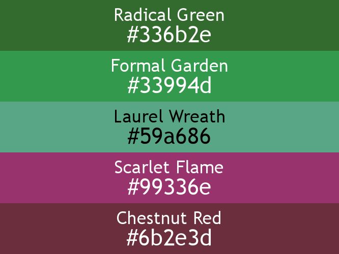 a block of five horizontal color swatches in Radical Green (#336b2e), Formal Garden (#33994d), Laurel Wreath (#59a686), Scarlet Flame (#99336e), and Chestnut Red (#6b2e3d).