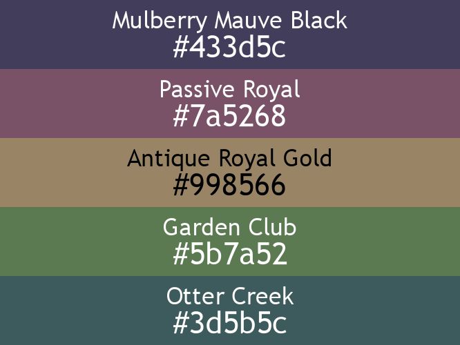 a block of five horizontal color swatches in Mulberry Mauve Black (#433d5c), Passive Royal (#7a5268), Antique Royal Gold (#998566), Garden Club (#5b7a52), and Otter Creek (#3d5b5c).
