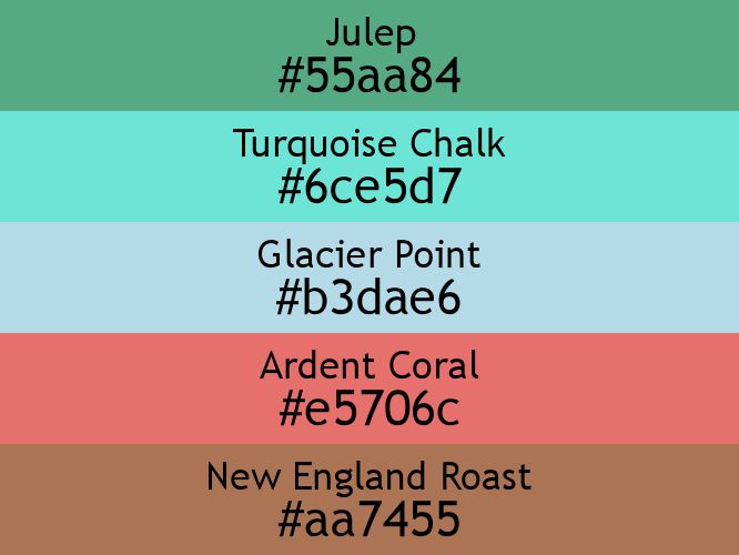 a block of five horizontal color swatches in Julep (#55aa84), Turquoise Chalk (#6ce5d7), Glacier Point (#b3dae6), Ardent Coral (#e5706c), and New England Roast (#aa7455).