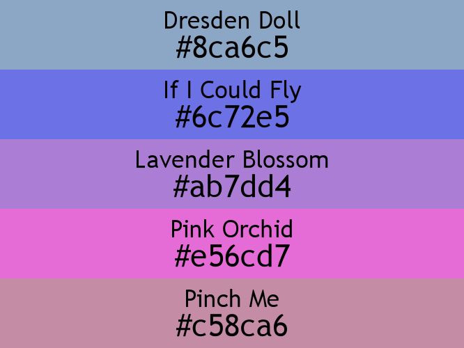 a block of five horizontal color swatches in Dresden Doll (#8ca6c5), If I Could Fly (#6c72e5), Lavender Blossom (#ab7dd4), Pink Orchid (#e56cd7), and Pinch Me (#c58ca6).