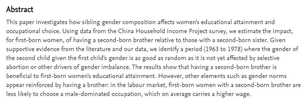 Abstract
This paper investigates how sibling gender composition affects women's educational attainment and occupational choice. Using data from the China Household Income Project survey, we estimate the impact, for first-born women, of having a second-born brother relative to those with a second-born sister. Given supportive evidence from the literature and our data, we identify a period (1963 to 1978) where the gender of the second child given the first child's gender is as good as random as it is not yet affected by selective abortion or other drivers of gender imbalance. The results show that having a second-born brother is beneficial to first-born women's educational attainment. However, other elements such as gender norms appear reinforced by having a brother: in the labour market, first-born women with a second-born brother are less likely to choose a male-dominated occupation, which on average carries a higher wage.