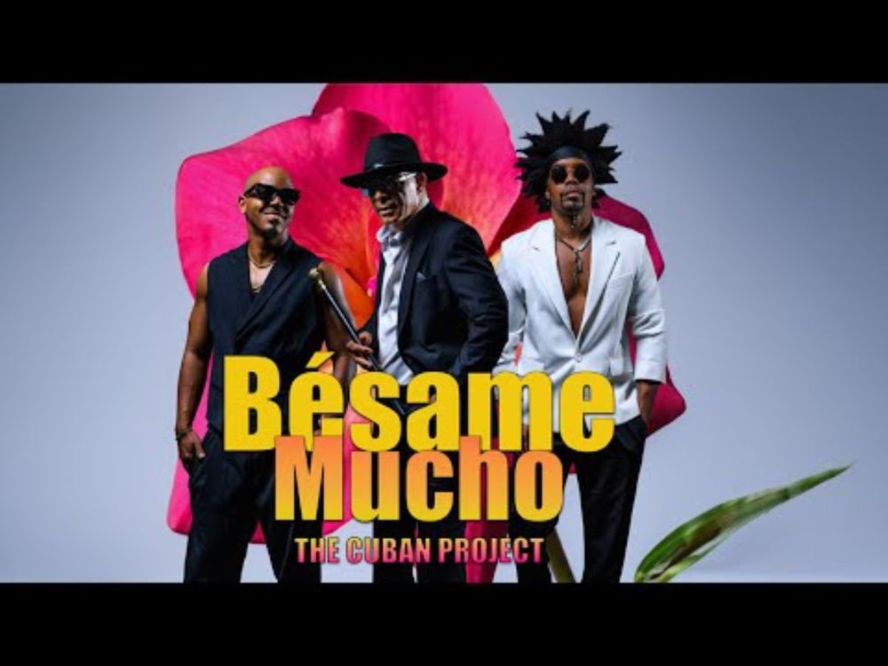 The Cuban Project - Bésame Mucho (Videoclip Oficial)