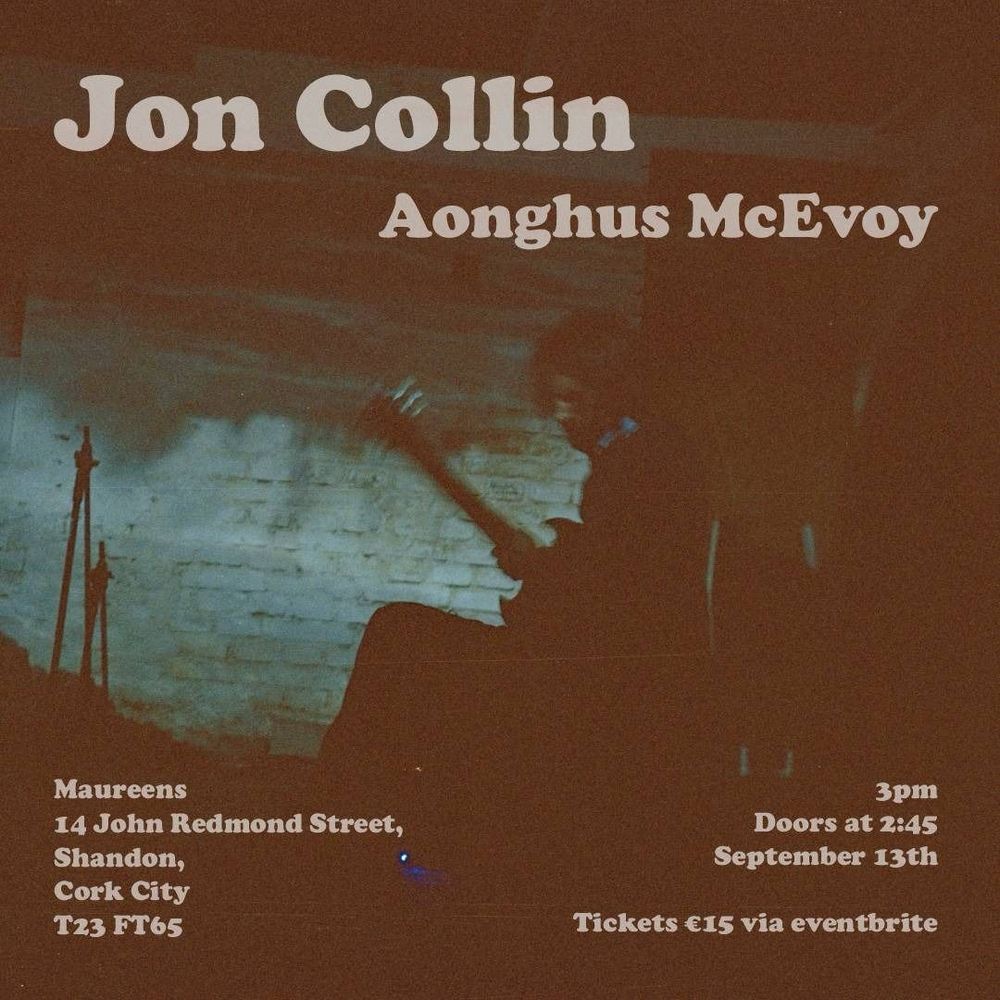 Gig poster for a gig that Jon Collin and Aonghus McEvoy will be playing on September 13th in Maureen’s in Cork City.
