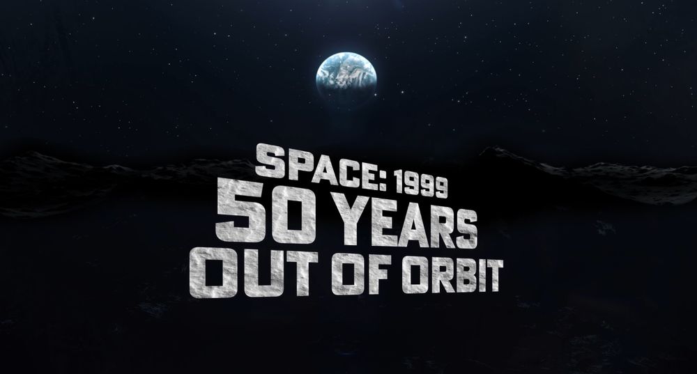 Space: 1999: 50 Years Out of Orbit