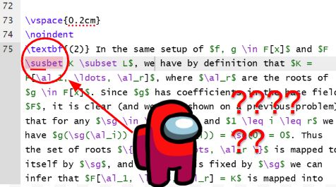 a screencap of some LaTeX where a typo ("\susbet" as opposed to "\subset") has been circled in red. An amogus character has been added to the image accompanied by a red arrow from the png to the circle, as well as text which reads "??????"
