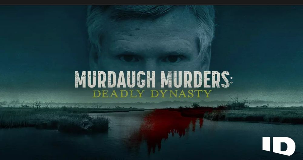 Murdaugh Murders: Deadly Dynasty 