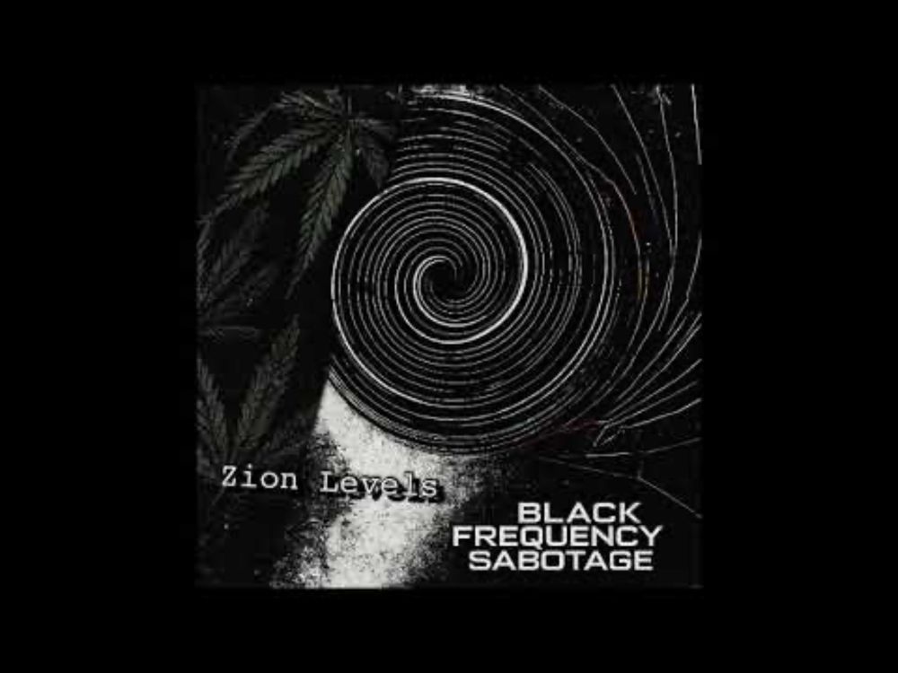 Black Frequency Sabotage - ZION LEVELS