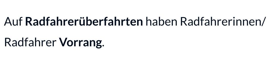 Auf Radfahrerüberfahrten haben Radfahrerinnen/ Radfahrer Vorrang.