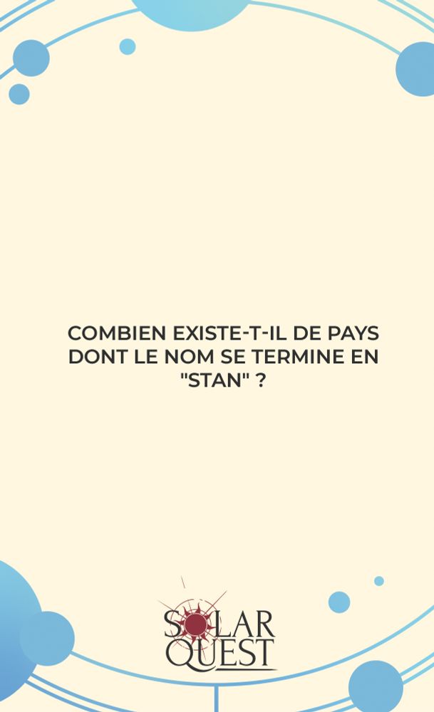 Combien existe-t-il de pays dont le nom se termine en "stan" ?