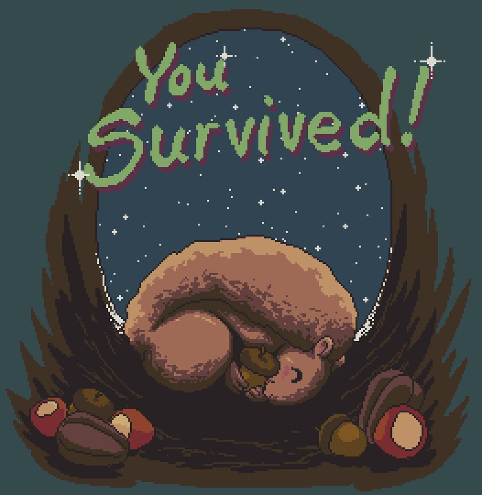 Pixel art of a squirrel inside a tree. You can see snow falling outside, and the squirrel is curled up cutely and hugging an acorn. Various other nuts are in the foreground. Text: You survived!