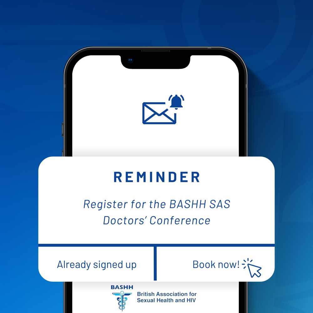 Reminder
Register for the BASHH SAS Doctors'  Conference
Already signed up
Book now!
Text shown on a phone