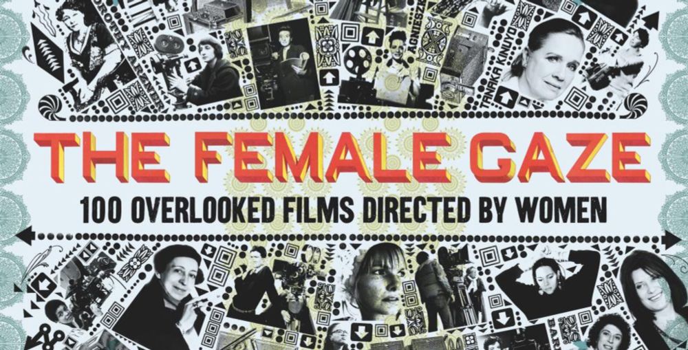 The female gaze: 100 overlooked films by women