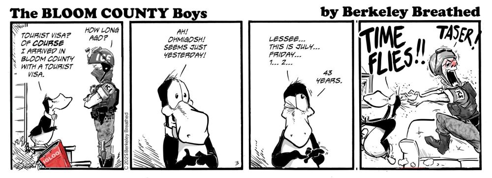 Opus has overstayed his tourist visa by 43 years. ICE is on the chase. 