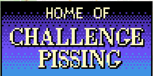 "home of challenge pissing"