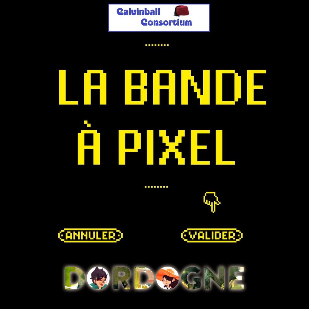 La Bande à Pixel #32 - Dordogne