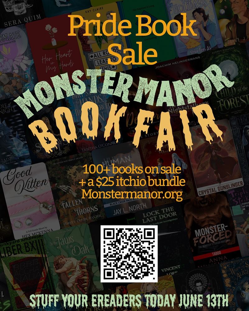 A flat lay graphic of rows of book covers with text overtop that reads pride book sale monster manor book fair 100+ books on sale + a 25$ itchio bundle monstermanor.org followed by a QR code and the words stuff your ereaders today June 13th