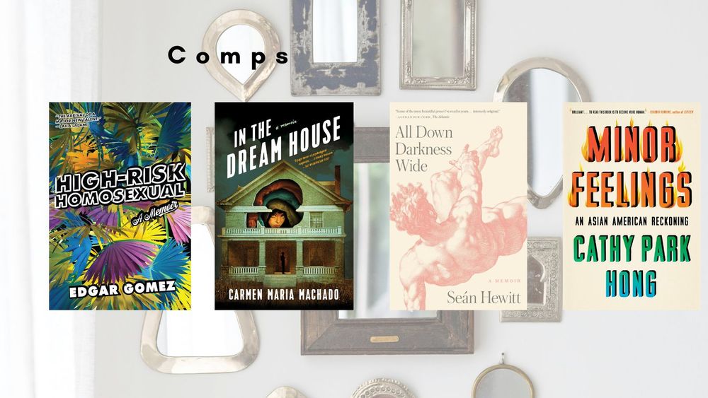 Four comps: High-Risk Homosexual by Edgar Gomez, In the Dream House by Carmen Maria Machado, All Down Darkness Wide by Sean Hewitt, and Minor Feelings by Cathy Park Hong