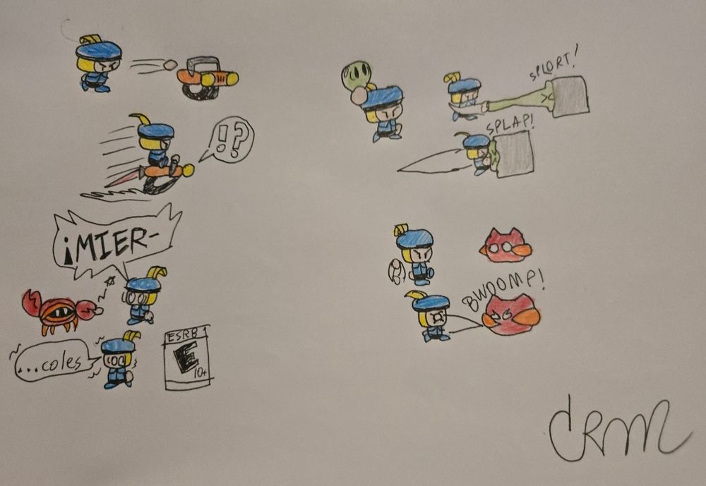 Several drawings of Pablo using his floating hands to grab various creatures.
1. Pablo grabbing a one-wheeled robot by a handlebar, who becomes surprised as this tiny man is now riding them at their fastest speed
2. Pablo flinging a slime at a block with a SPLORT, stretching out from his hand, only to be pulled face-first into the block with a SPLAP
3. Pablo's hand gets pinched by a crab, making him scream "¡MIER-", look aside to a hypothetical E10+ rating, and finishing with "...coles"
4. Pablo winding up to punch a floating cat-like creature, only for his hand to be bounced back into his face with a BWOOMP as the cat-thing inflates