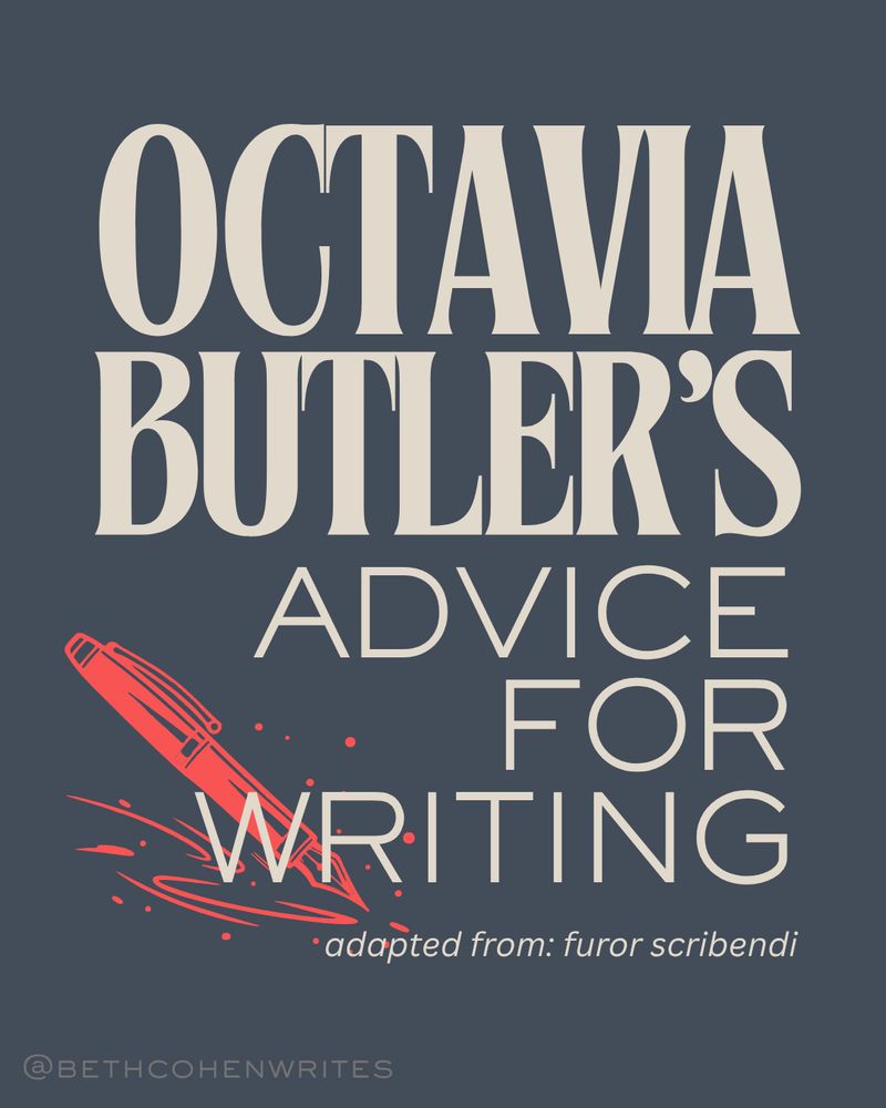 Octavia Butler's Advice for Writing - Adapted from: Furor Scribendi
