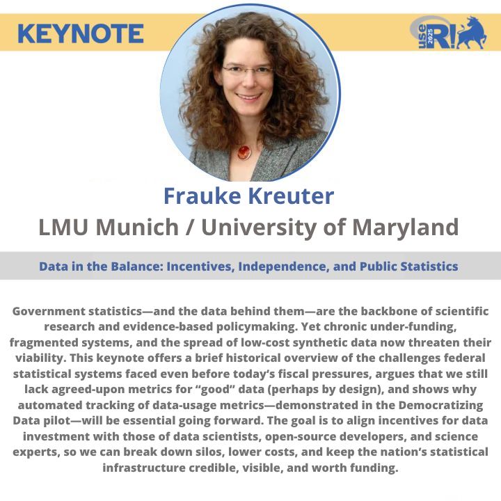 A smiling woman with curly brown hair and glasses is featured in a circular portrait at the top of a presentation slide. She is wearing a gray blazer with a red necklace. Above her portrait, to the left, is the word "KEYNOTE" in large blue letters, and to the right is the "useR! 2025" logo. Below her image, her name "Frauke Kreuter" is written, followed by "LMU Munich / University of Maryland." A gray banner beneath her name reads, "Data in the Balance: Incentives, Independence, and Public Statistics." The bottom half of the slide contains a block of text detailing the content of the keynote address, which focuses on challenges in government statistics and the importance of data investment and statistical infrastructure.