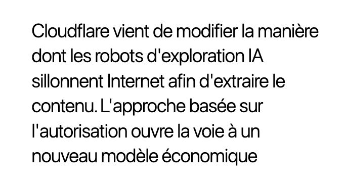 Cloudflare vient de modifier la manière dont les robots d'exploration IA sillonnent Internet afin d'extraire le contenu. L'approche basée sur l'autorisation ouvre la voie à un nouveau modèle économique