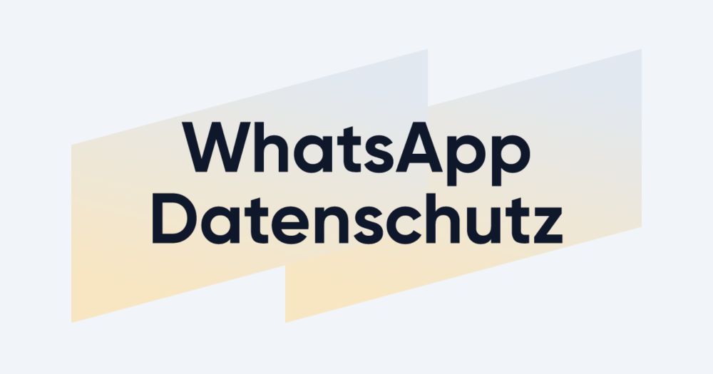 WhatsApp und der Datenschutz: Das gibt es zu beachten