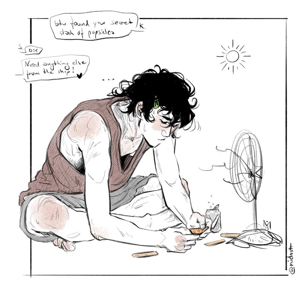 Keith is sweating in the summer heat, with a fan in front of him and popsicle sticks around him. He's texting Shiro that he found Shiro's secret popsicle stash and Shiro asks him in resignation if he needs anything else from the shop, implying he's getting more ice.