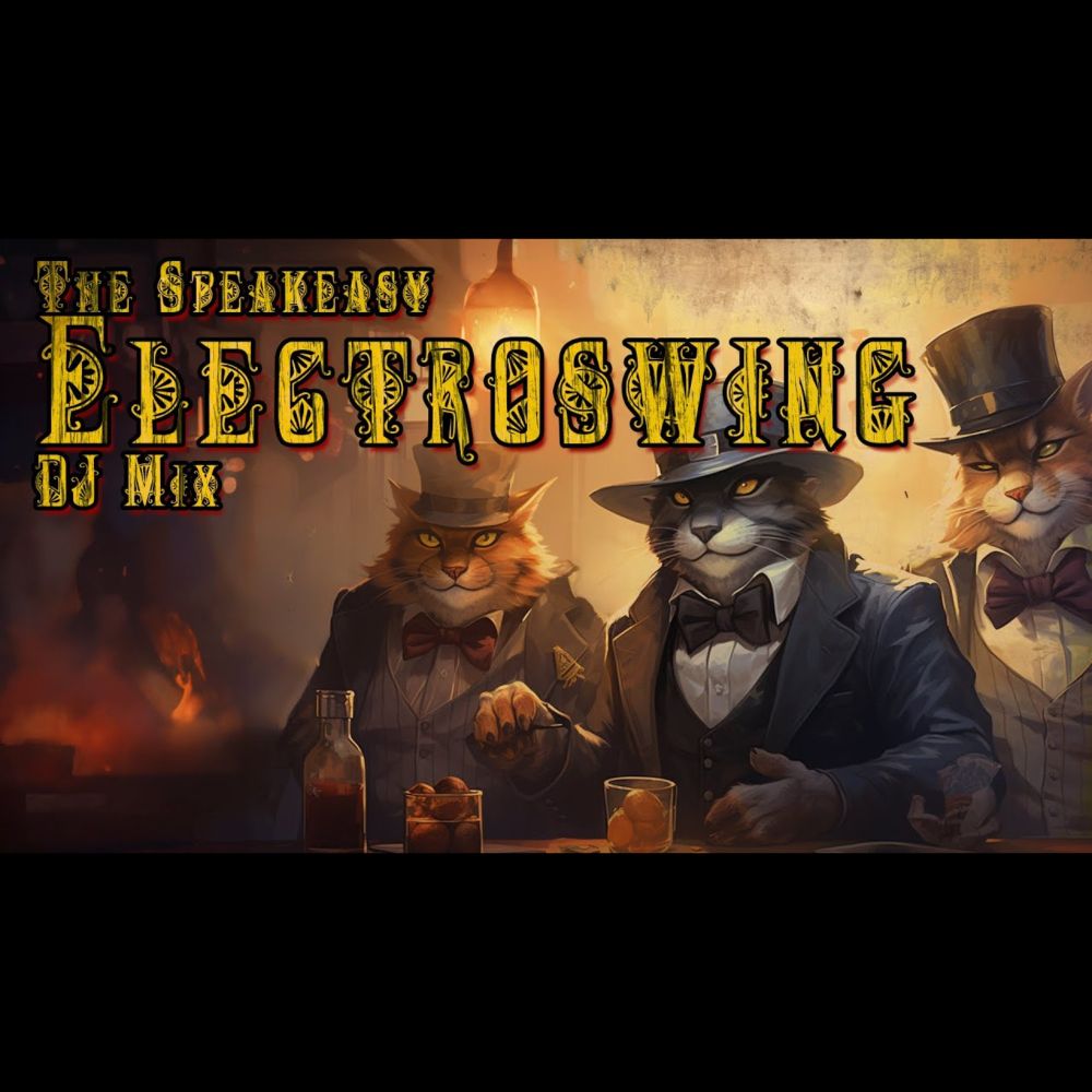 Cat Mobsters Shake Down Mice at The Squeakeasy! | Electroswing | House | Swing & Bass | DJ Mix |