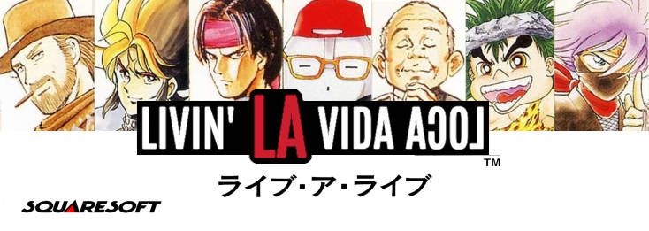 Live A Live's SNES cover, but it's been altered to say "Livin' La Vida Loca"