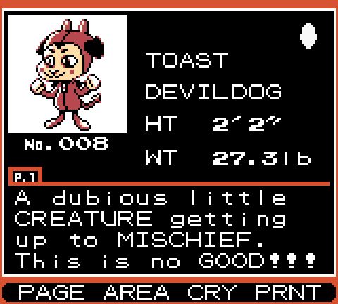 A pokedex entry for Iwantyoursoda's mascot Toast, a doggie in a devil outfit. Description: "A dubious little CREATURE getting up to MISCHIEF. This is no GOOD!!!"