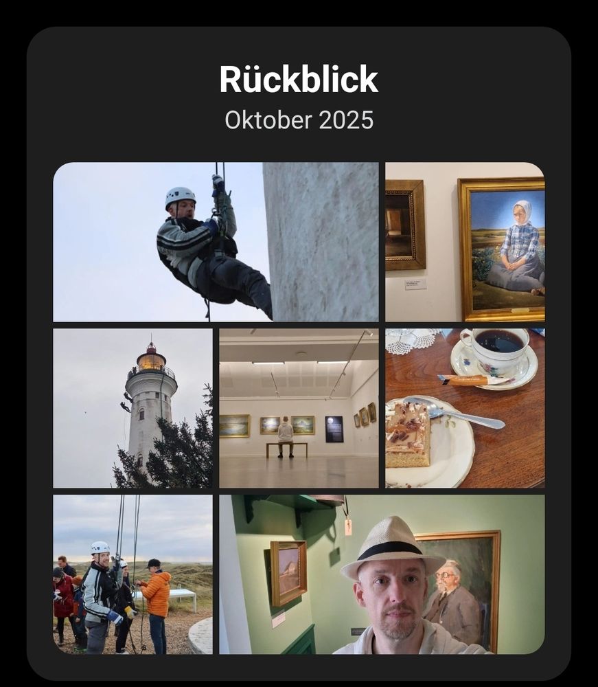 ‚Oktober 2025 – Rückblick‘. In einem Raster aus sechs Fotos sind verschiedene Motive zu sehen: eine Person beim Abseilen an einem Turm, ein Porträtgemälde einer sitzenden Frau im Museum, ein Leuchtturm von unten fotografiert, eine Person auf einer Bank in einer Galerie, eine Tasse Kaffee mit Kuchen auf einem Holztisch sowie ein Selfie einer Person mit Hut in einem weiteren Museumsraum.“