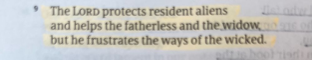 Picture of a page from the Bible with the words: “The Lord protects resident aliens and helps the fatherless and the widow, but he frustrates the ways of the wicked.”